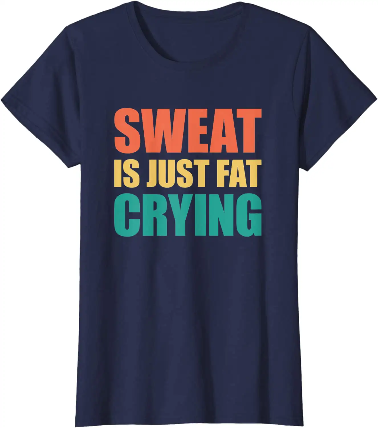 Sweat Is Fat Crying T Shirt For Bouncing