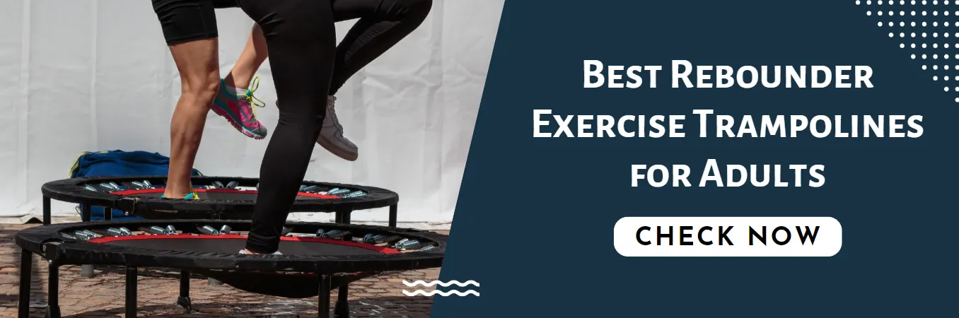 Best Rebounder Trampolines For Adults